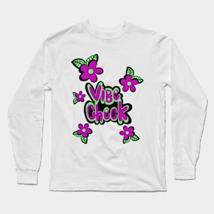 Vibe Check Flowers Long Sleeve T-Shirt